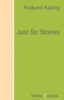 Скачать Just So Stories - Rudyard Kipling