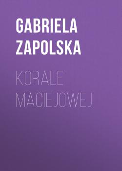 Скачать Korale Maciejowej - Gabriela Zapolska