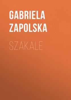Скачать Szakale - Gabriela Zapolska