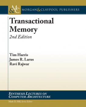 Скачать Transactional Memory, 2nd Edition - Tim Harris