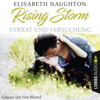 Скачать Verrat und Versuchung - Rising-Storm-Reihe 3 (Ungekürzt) - Elisabeth  Naughton