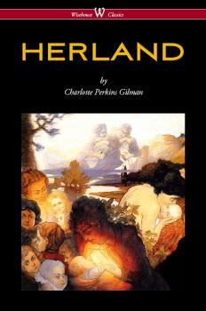 Скачать HERLAND (Wisehouse Classics - Original Edition 1909-1916) - Charlotte Perkins Gilman