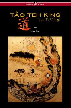 Скачать THE TÂO TEH KING (TAO TE CHING - Wisehouse Classics Edition) - Lao  Tzu