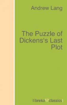 Скачать The Puzzle of Dickens's Last Plot - Andrew Lang