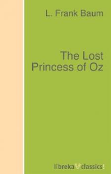 Скачать The Lost Princess of Oz - L. Frank Baum