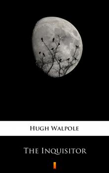 Скачать The Inquisitor - Hugh Walpole