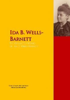 Скачать The Collected Works of Ida B. Wells-Barnett - Ida B. Wells-Barnett