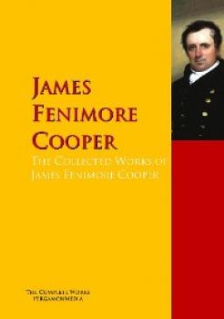 Скачать The Collected Works of James Fenimore Cooper - Джеймс Фенимор Купер