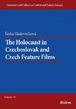 Скачать The Holocaust in Czechoslovak and Czech Feature Films - Šárka Sladovníková