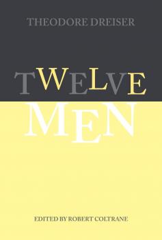 Скачать Twelve Men - Theodore Dreiser