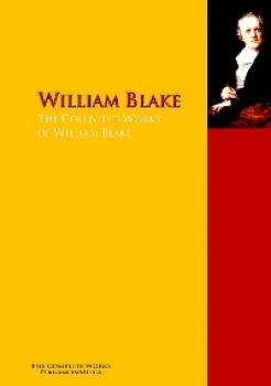 Скачать The Collected Works of William Blake - Уильям Блейк