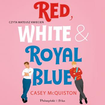 Скачать Red, White & Royal Blue - Casey Mcquiston
