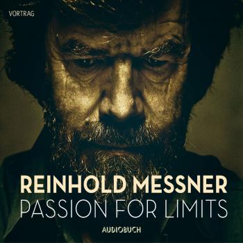Скачать Passion for Limits - Reinhold Messner