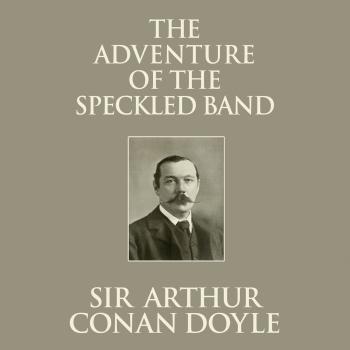 Скачать The Adventure of the Speckled Band (Unabridged) - Sir Arthur Conan Doyle