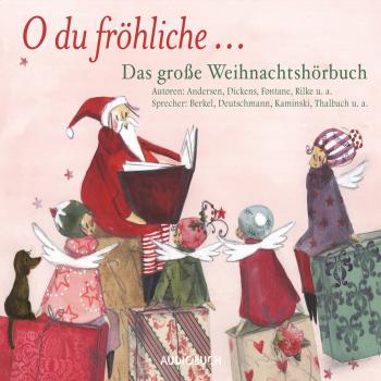 Скачать O du fröhliche - Das große Weihnachtshörbuch (Ungekürzte Lesung) - Теодор Фонтане