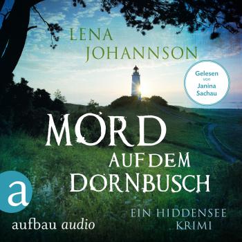 Скачать Mord auf dem Dornbusch - Ein Hiddensee-Krimi (Ungekürzt) - Lena Johannson