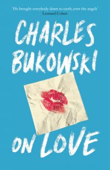 Скачать On Love - Charles Bukowski