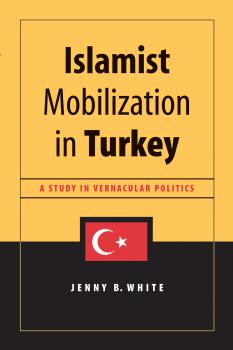 Скачать Islamist Mobilization in Turkey - Jenny White