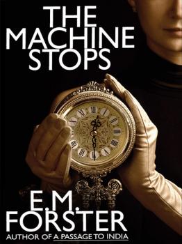 Скачать The Machine Stops - E.M.  Forster