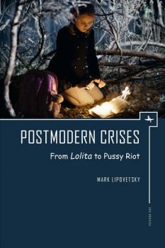 Скачать Postmodern Crises - Mark Lipovetsky