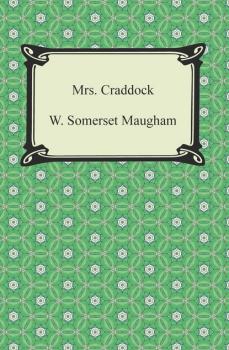 Скачать Mrs. Craddock - W. Somerset Maugham