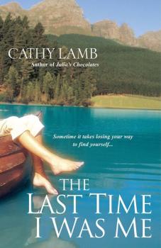 Скачать The Last Time I Was Me - Cathy Lamb