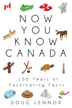 Скачать Now You Know Canada - Doug Lennox