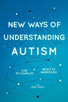 Скачать New Ways of Understanding Autism - Brigitte Harrisson