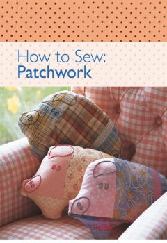 Скачать How to Sew - Patchwork - David & Charles Editors
