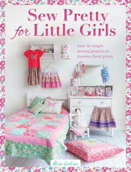 Скачать Sew Pretty for Little Girls - Alice Caroline
