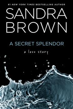 Скачать A Secret Splendor - Сандра Браун