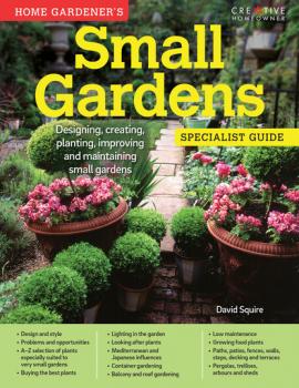 Скачать Home Gardener's Small Gardens (UK Only) - David Squire