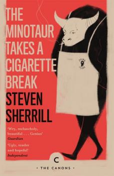 Скачать The Minotaur Takes A Cigarette Break - Steven Sherrill