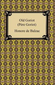 Скачать Old Goriot (Pere Goriot) - Оноре де Бальзак