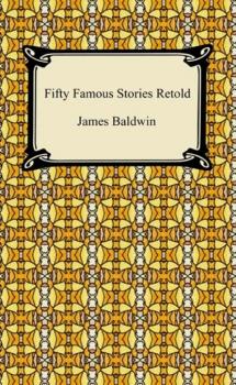Скачать Fifty Famous Stories Retold - James Baldwin