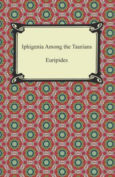 Скачать Iphigenia Among the Taurians - Euripides