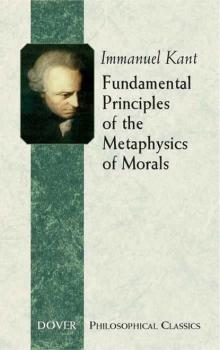 Скачать Fundamental Principles of the Metaphysics of Morals - Immanuel Kant