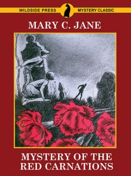 Скачать Mystery of the Red Carnations - Mary C. Jane