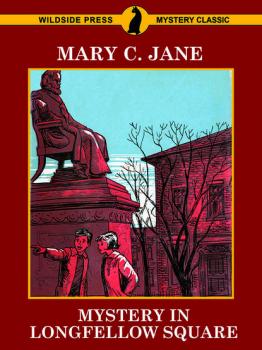 Скачать Mystery in Longfellow Square - Mary C. Jane