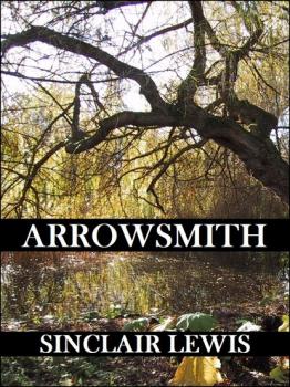 Скачать Arrowsmith (Reader's Edition) - Sinclair Lewis