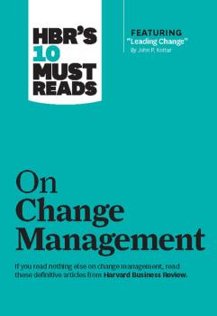 Скачать HBR's 10 Must Reads on Change Management (including featured article 