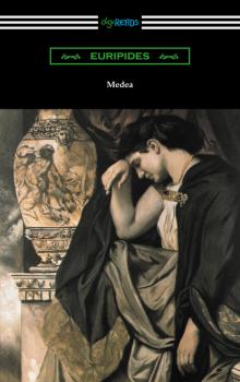 Скачать Medea (Translated with an Introduction and Annotations by Gilbert Murray) - Euripides