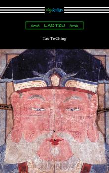 Скачать Tao Te Ching (Translated with commentary by James Legge) - Lao  Tzu