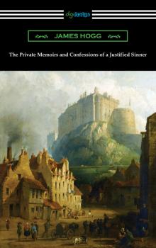 Скачать The Private Memoirs and Confessions of a Justified Sinner - James Hogg