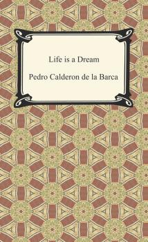 Скачать Life is a Dream - Pedro Calderon de la Barca