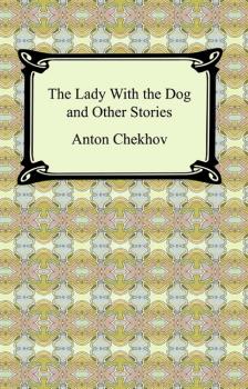 Скачать The Lady With the Dog and Other Stories - Anton Chekhov