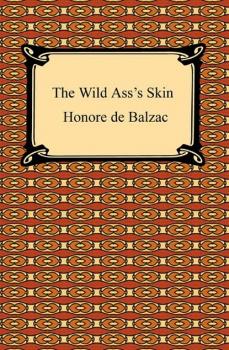 Скачать The Wild Ass's Skin - Оноре де Бальзак