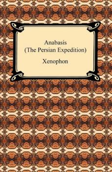 Скачать Anabasis (The Persian Expedition) - Xenophon