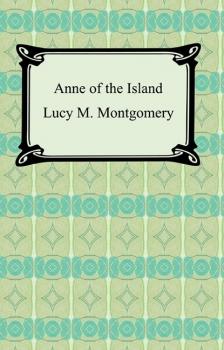 Скачать Anne of the Island - Lucy M. Montgomery