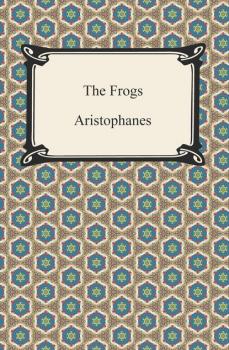 Скачать The Frogs - Aristophanes